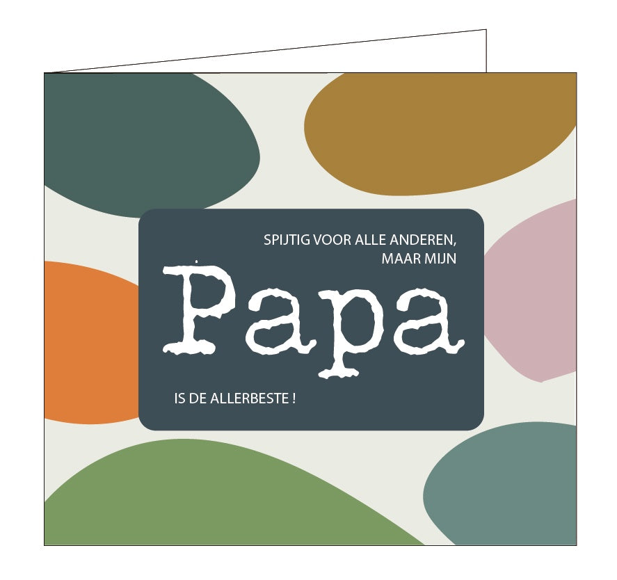 Wenskaart-Spijtig voor alle anderen, maar mijn papa is de allerbeste!