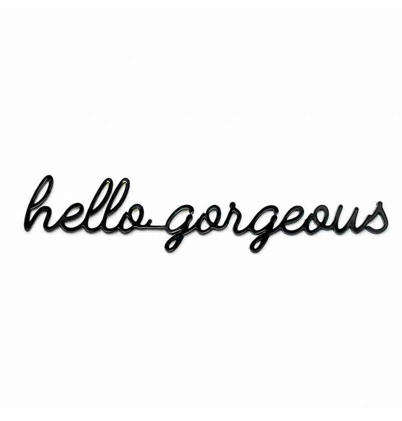 Quote hello gorgeous-black