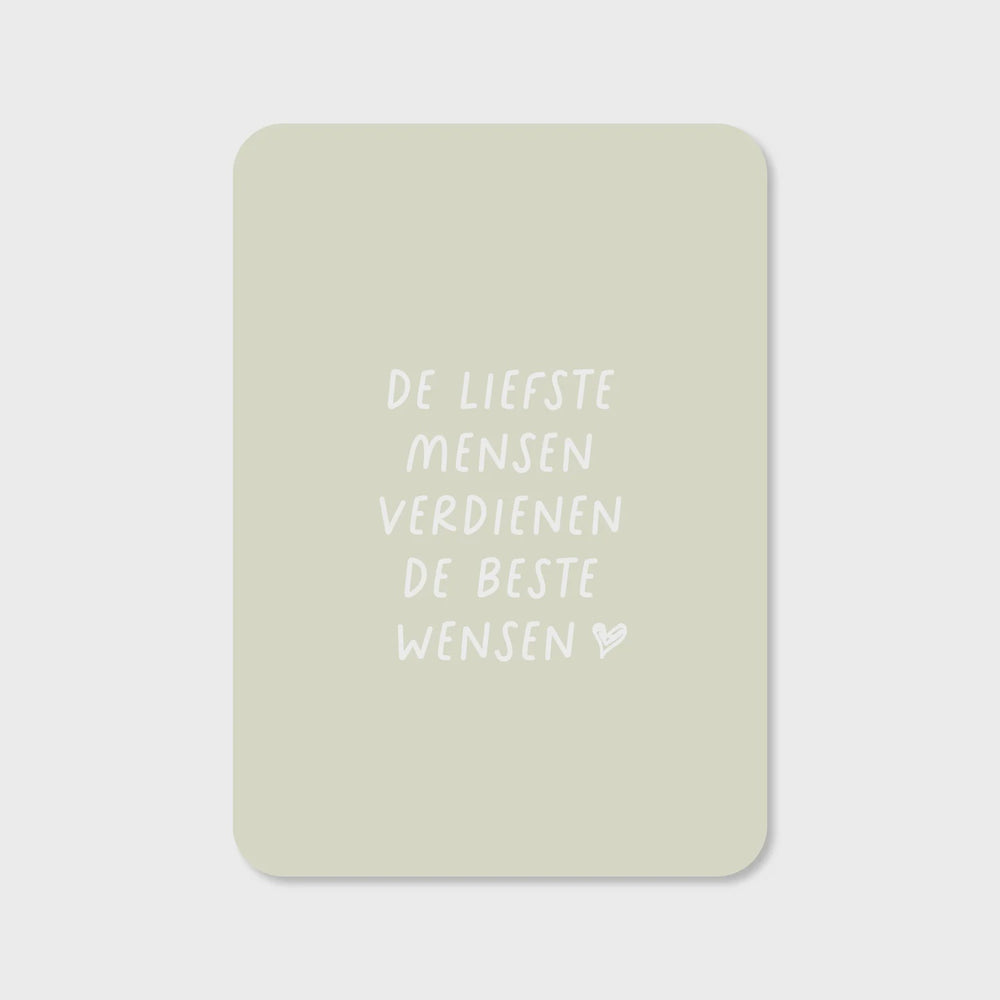 Wenskaart 'De liefste mensen verdienen de beste wensen'