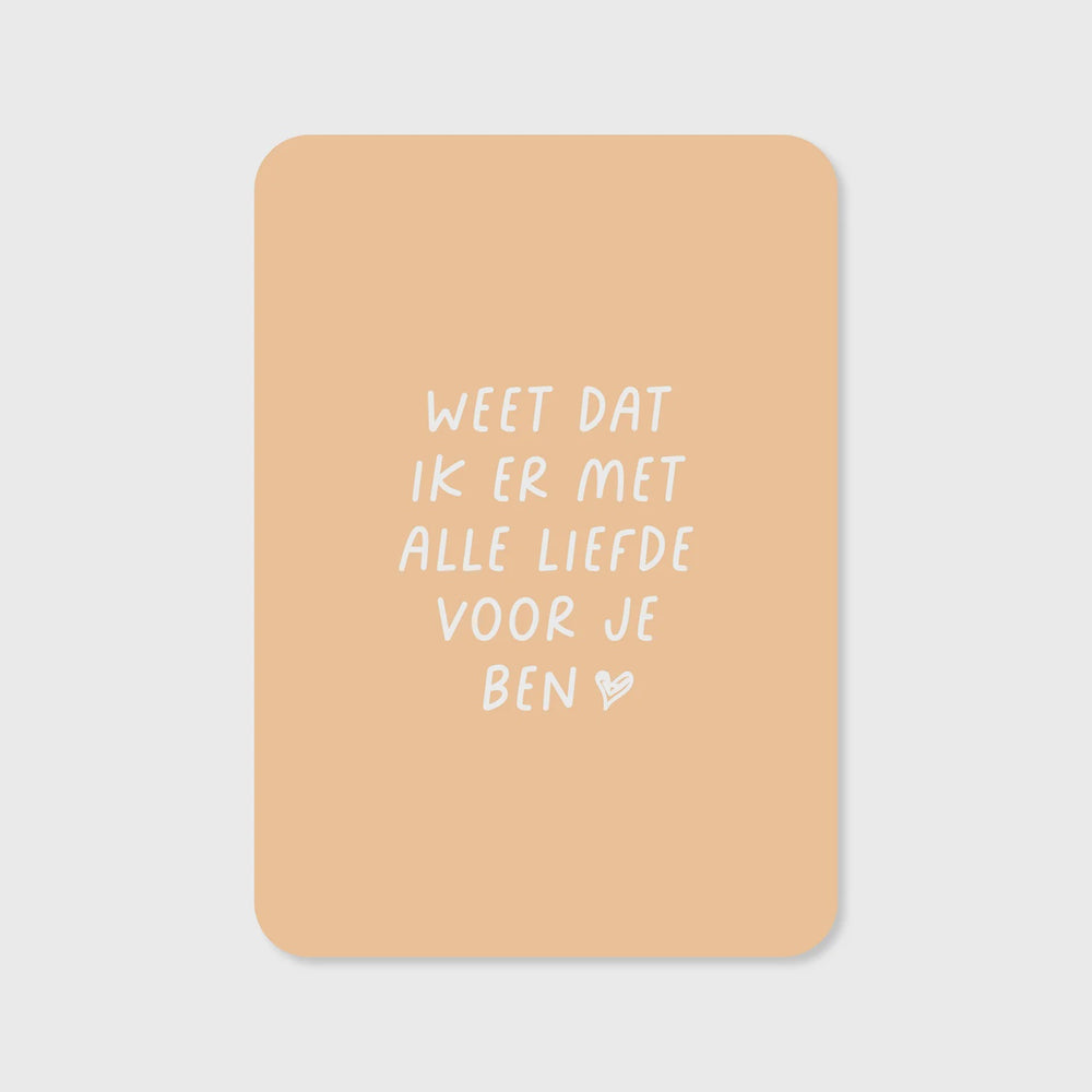 Wenskaart 'Weet dat ik er voor je ben'