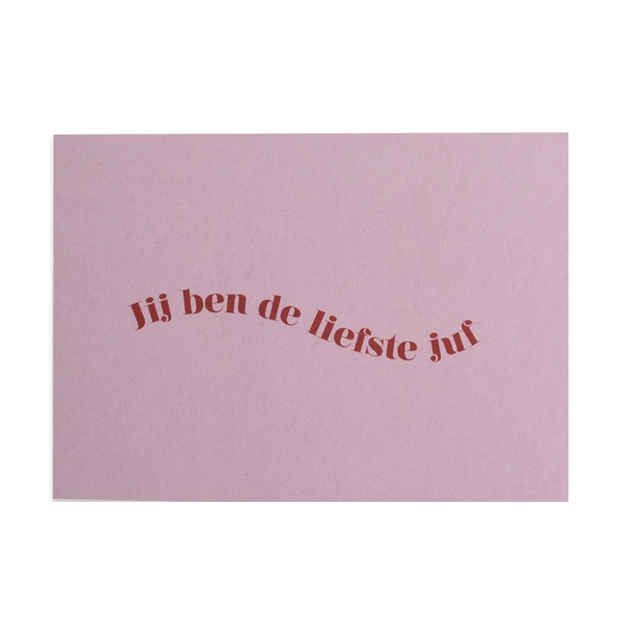 Wenskaart-Jij ben de liefste juf