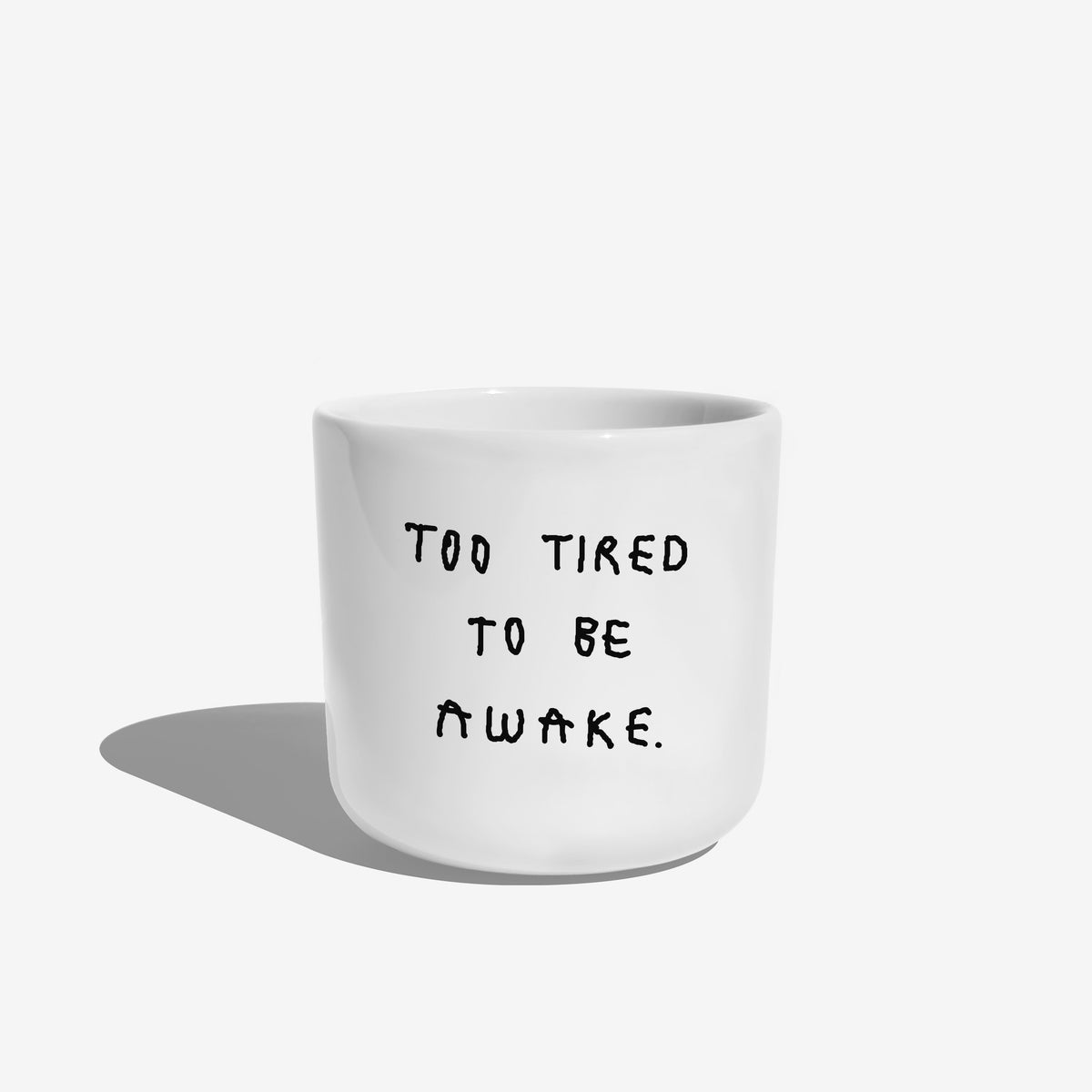 Yahya Cup 'Too tired to be awake'-250ml